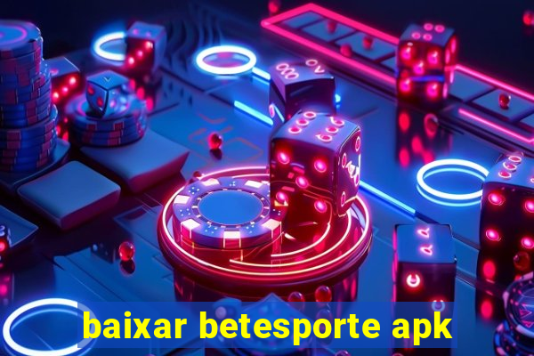 baixar betesporte apk